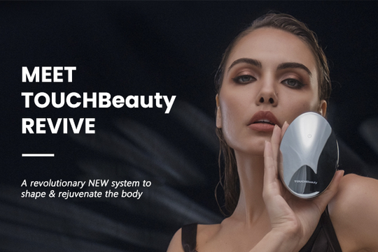 Introducing TOUCHBeauty REVIVE - The NEW Revolutionary Body Toning & Rejuvenating Treatment